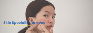 Skin specialist for acne providing expert treatment for clear and healthy skin.