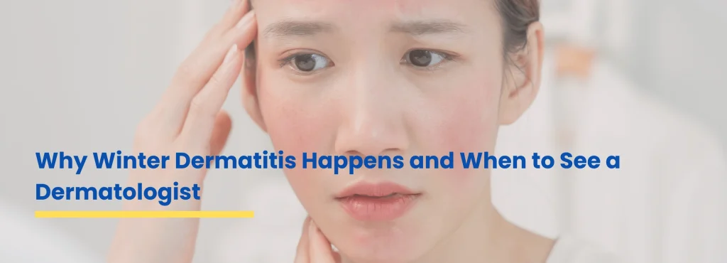 Dermatologist explaining Winter Dermatitis and skin care treatment